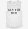 Can You Not Womens Muscle Tank 62a74bc4-07e5-409a-8df3-eaa640a667c3 666x695.jpg?v=1700738979