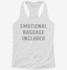 Emotional Baggage Included Womens Racerback Tank 97333d34-9636-4362-8551-314076afe834 666x695.jpg?v=1700688407