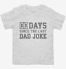 0 Days Since Last Dad Joke Toddler Shirt 666x695.jpg?v=1700356998