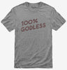 100 Percent Godless Tshirt E53159bd-219e-4ae4-b469-c4f1c8d402c0 666x695.jpg?v=1700586645