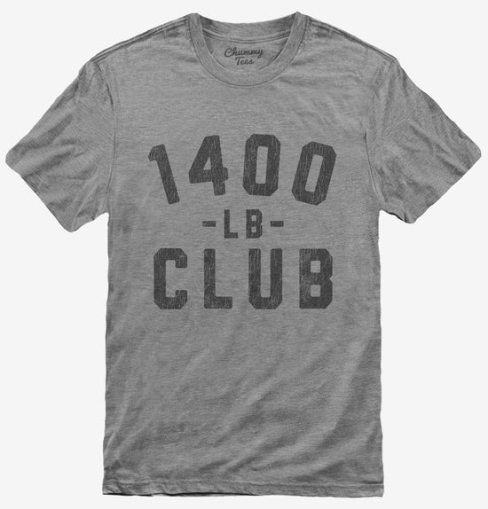 1400lb Club T-Shirt