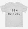 1984 Is Here Government Spying Toddler Shirt 666x695.jpg?v=1700371567