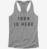 1984 Is Here Government Spying Womens Racerback Tank Top 666x695.jpg?v=1700371567