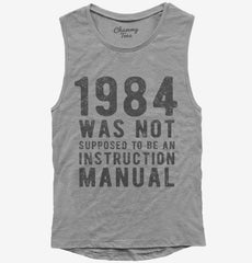 1984 Was Not Supposed To Be An Instruction Manual Womens Muscle Tank