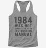 1984 Was Not Supposed To Be An Instruction Manual Womens Racerback Tank Top 666x695.jpg?v=1700659284