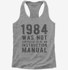 1984 Was Not Supposed To Be An Instruction Manual Womens Racerback Tank