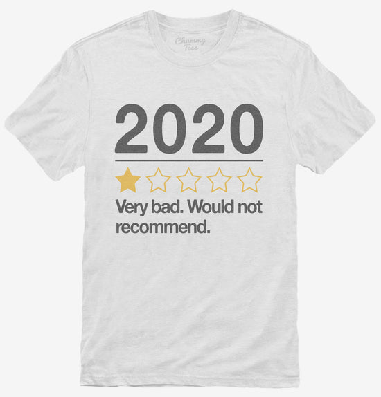 2020 Very Bad Would Not Recommended T-Shirt