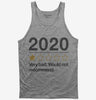 2020 Very Bad Would Not Recommended Tank Top 666x695.jpg?v=1700292681