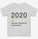 2020 Very Bad Would Not Recommended  Toddler Tee