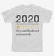 2020 Very Bad Would Not Recommended  Youth Tee