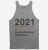 2021 Very Bad Would Not Recommended Tank Top 666x695.jpg?v=1700292631