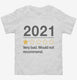 2021 Very Bad Would Not Recommended  Toddler Tee