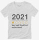 2021 Very Bad Would Not Recommended  Womens V-Neck Tee