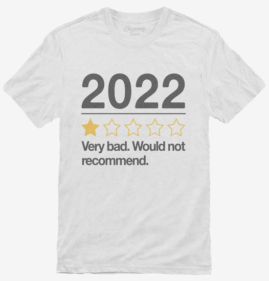 2022 Very Bad Would Not Recommended T-Shirt