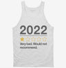 2022 Very Bad Would Not Recommended Tanktop 666x695.jpg?v=1700292590