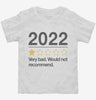 2022 Very Bad Would Not Recommended Toddler Shirt 666x695.jpg?v=1700292590