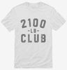 2100lb Club Shirt 666x695.jpg?v=1700307300