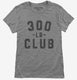 300lb Club  Womens