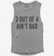 3 Out Of 4 Ain't Bad grey Womens Muscle Tank