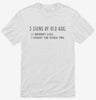 3 Signs Of Old Age Funny Shirt 666x695.jpg?v=1700659047