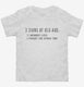 3 Signs Of Old Age Funny white Toddler Tee