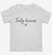 40 licious Fortylicious  Toddler Tee