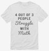 4 Out Of 3 People Struggle With Math Shirt 666x695.jpg?v=1710041215