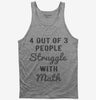 4 Out Of 3 People Struggle With Math Tank Top 666x695.jpg?v=1700659004