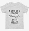 4 Out Of 3 People Struggle With Math Toddler Shirt 666x695.jpg?v=1700659004