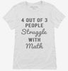 4 Out Of 3 People Struggle With Math Womens Shirt 666x695.jpg?v=1700659004