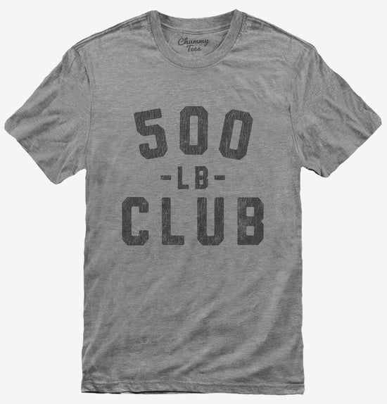 500lb Club T-Shirt