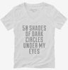 50 Shades Of Dark Circles Under My Eyes Womens Vneck Shirt 666x695.jpg?v=1700482530