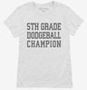 5th Grade Dodgeball Champion Womens Shirt 666x695.jpg?v=1700418876