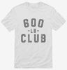 600lb Club Shirt 666x695.jpg?v=1700306669