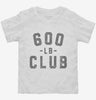 600lb Club Toddler Shirt 666x695.jpg?v=1700306669