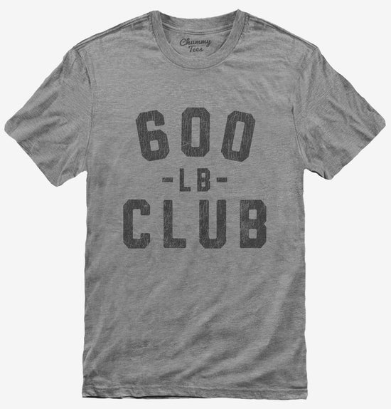 600lb Club T-Shirt