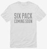 6 Pack Coming Soon Shirt 666x695.jpg?v=1710041343
