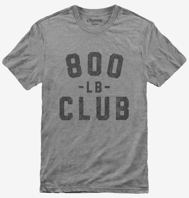 800lb Club T-Shirt