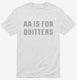 AA Is For Quitters white Mens
