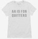 AA Is For Quitters white Womens