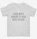 A Book Worth Banning Is A Book Worth Reading white Toddler Tee