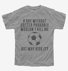 A Day Without Soccer Youth Shirt