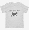 A Dog Says Woof Toddler Shirt 459ecbd6-b298-4533-88b6-d4baa6ae5d2d 666x695.jpg?v=1700582496