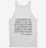 A Government Big Enough To Give You Everything Thomas Jefferson Quote Tanktop 4fcd42de-4665-43be-9b0a-1acaff65a12e 666x695.jpg?v=1700582441
