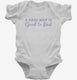 A Hard Man Is Good To Find white Infant Bodysuit