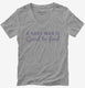 A Hard Man Is Good To Find grey Womens V-Neck Tee