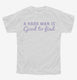 A Hard Man Is Good To Find white Youth Tee