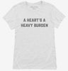 A Hearts A Heavy Burden Womens Shirt 666x695.jpg?v=1700397878