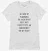 A Lack Of Planning On Your Part Does Not Constitute An Emergency On My Part Womens Shirt 666x695.jpg?v=1700658339