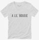 A Lil Bougie white Womens V-Neck Tee